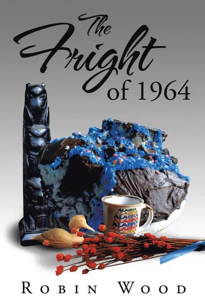 Обложка книги The Fright of 1964, Robin Wood