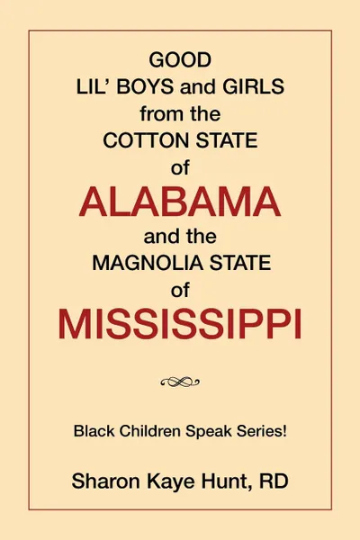 Обложка книги Good Lil' Boys and Girls from the Cotton State of Alabama and the Magnolia State of Mississippi. (Black Children Speak Series!), Sharon Hunt