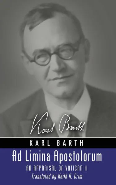 Обложка книги Ad Limina Apostolorum, Karl Barth, Keith R. Crim