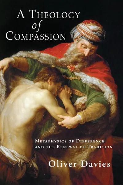 Обложка книги A Theology of Compassion, Oliver Davies