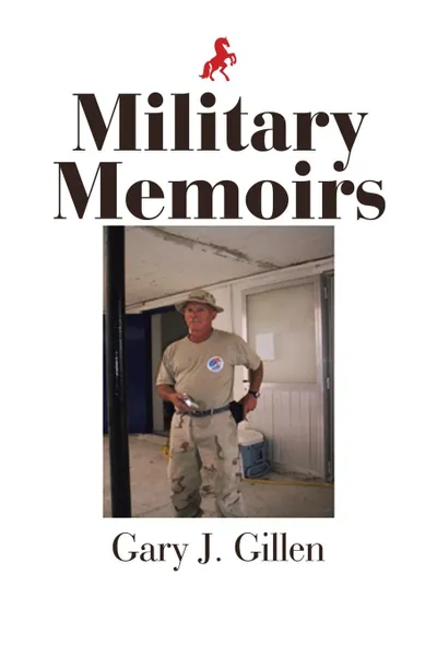 Обложка книги Military Memoirs, Gary J. Gillen