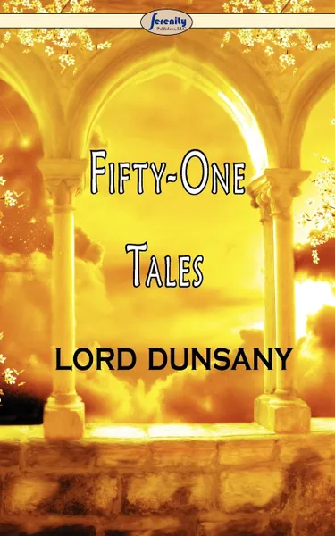 Обложка книги Fifty-One Tales, Lord Dunsany