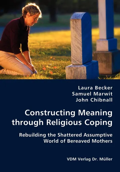 Обложка книги Constructing Meaning through Religious Coping, Laura Becker, Samuel Marwit, John Chibnall