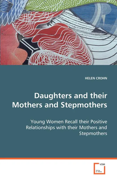 Обложка книги Daughters and their Mothers and Stepmothers, Helen Crohn