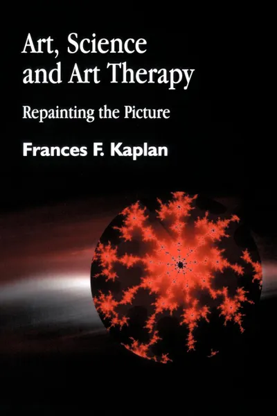 Обложка книги Art, Science and Art Therapy. Repainting the Picture, Frances Kaplan