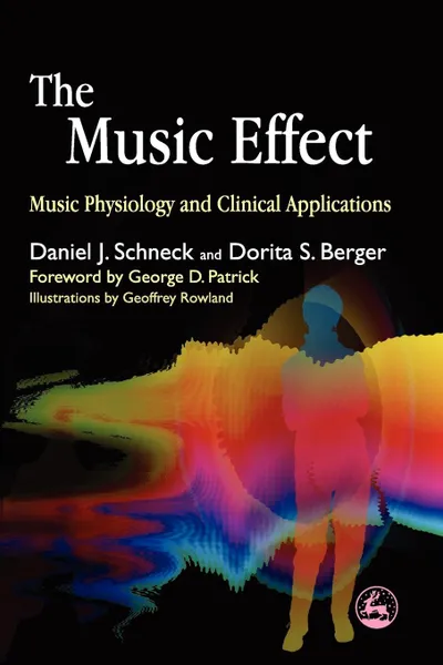 Обложка книги The Music Effect. Music Physiology and Clinical Applications, Daniel J. Schneck, Dorita S. Berger