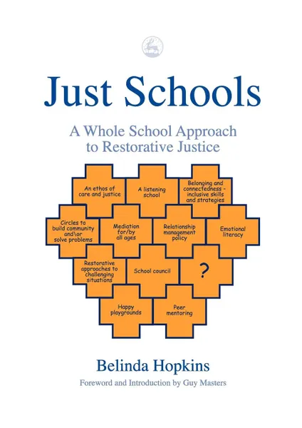 Обложка книги Just Schools. A Whole School Approach to Restorative Justice, Belinda Hopkins