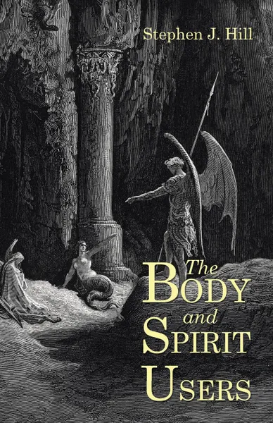 Обложка книги The Body and Spirit Users, Stephen J. Hill