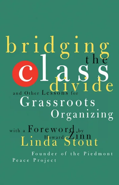 Обложка книги Bridging the Class Divide. And Other Lessons for Grassroots Organizing, Linda Stout, Stout