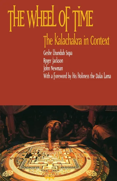 Обложка книги The Wheel of Time. Kalachakra in Context, Geshe Lhundup Sopa, Roger R. Jackson