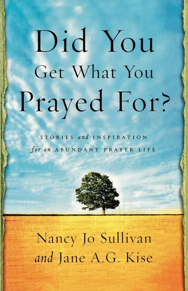 Обложка книги Did You Get What You Prayed For?, Nancy Jo Sullivan, Jane A. G. Kise