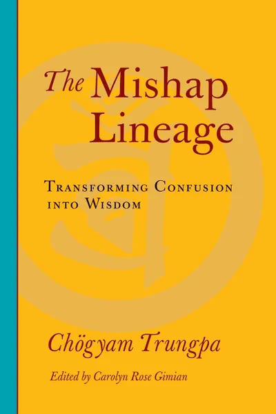 Обложка книги The Mishap Lineage, Chogyam Trungpa