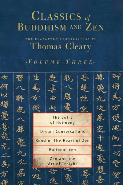 Обложка книги Classics of Buddhism and Zen, Volume 3. The Collected Translations of Thomas Cleary, Thomas Cleary