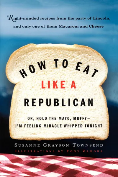 Обложка книги How to Eat Like a Republican, Townsend