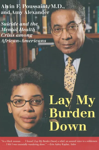 Обложка книги Lay My Burden Down, Alvin F. M.D. Poussaint, Amy Alexander