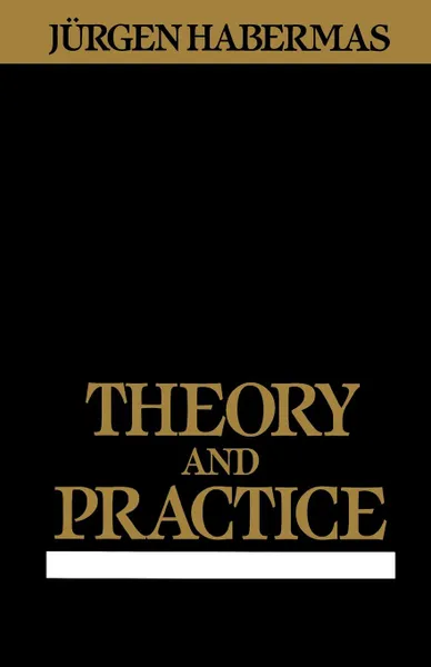 Обложка книги Theory and Practice, Jurgen Habermas