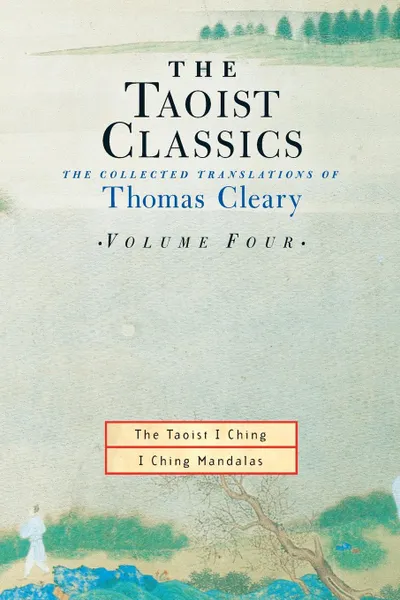 Обложка книги The Taoist Classics, Volume 4. The Collected Translations of Thomas Cleary, Thomas Cleary