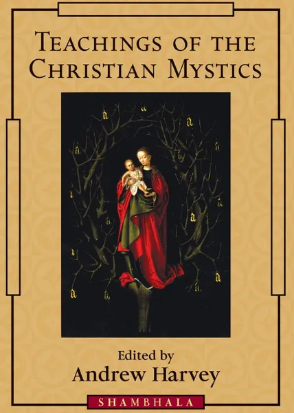 Обложка книги Teachings of the Christian Mystics, Andrew Harvey