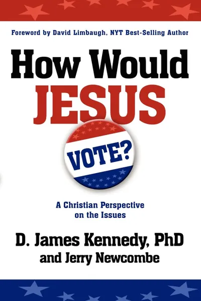 Обложка книги How Would Jesus Vote, D. James Kennedy, Jerry Newcombe