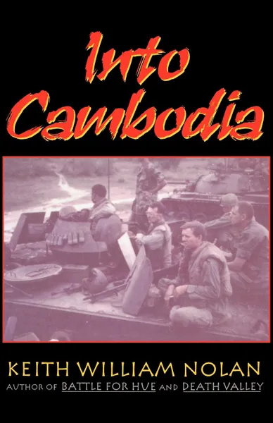 Обложка книги Into Cambodia, Keith William Nolan