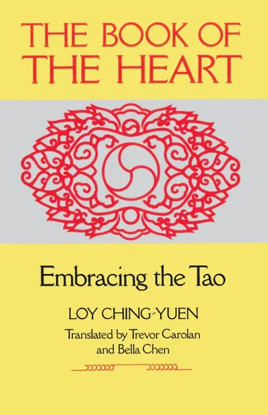 Обложка книги Book of the Heart. Embracing the Tao, Loy Ching-Yuen