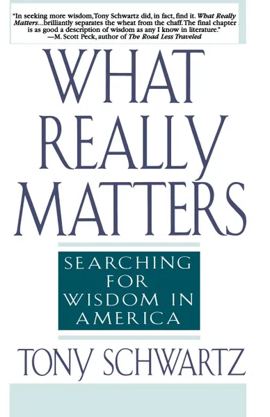 Обложка книги What Really Matters. Searching for Wisdom in America, Tony Schwartz