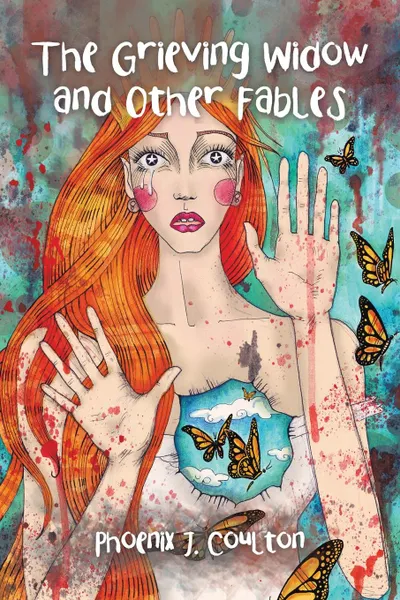 Обложка книги The Grieving Widow and Other Fables, Phoenix J. Coulton