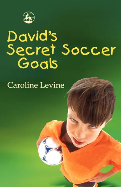 Обложка книги David's Secret Soccer Goals, Caroline Anne Levine