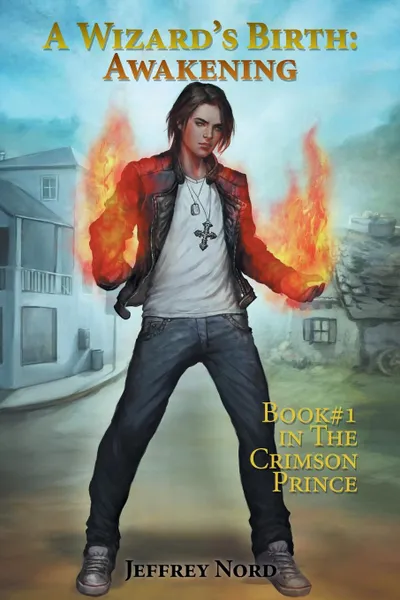 Обложка книги A Wizard's Birth. Awakening: The Crimson Prince, Jeffrey Nord