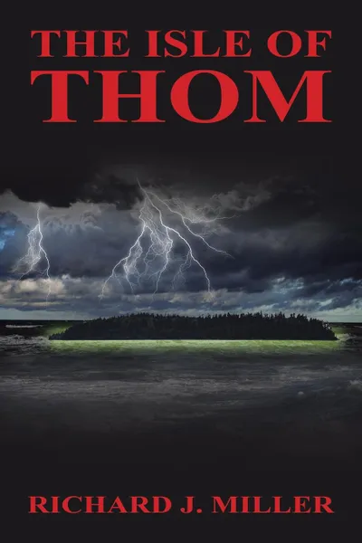 Обложка книги The Isle of Thom, Richard J. Miller