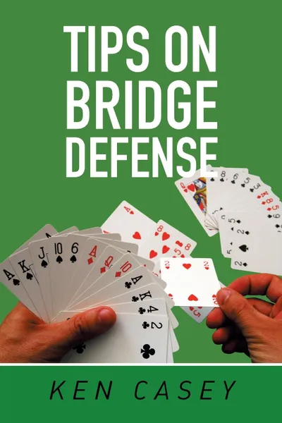 Обложка книги Tips on Bridge Defense, Ken Casey