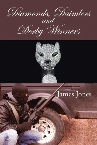 Обложка книги Diamonds, Daimlers and Derby Winners, James Jones