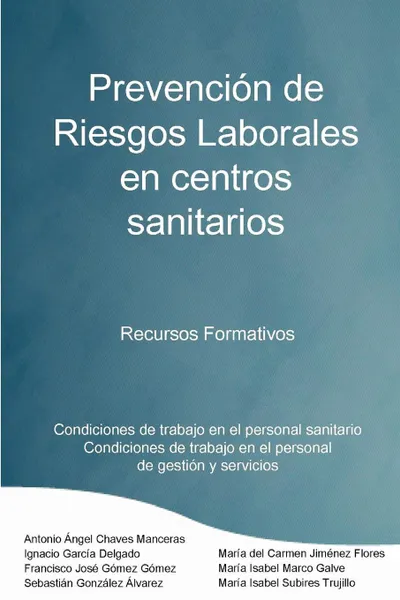 Обложка книги Prevencion de Riesgos Laborales En Centros Sanitarios Recursos Formativos, Mara Isabel Marco Galve, Ignacio Garca Delgado, Antonio Ngel Chaves Manceras