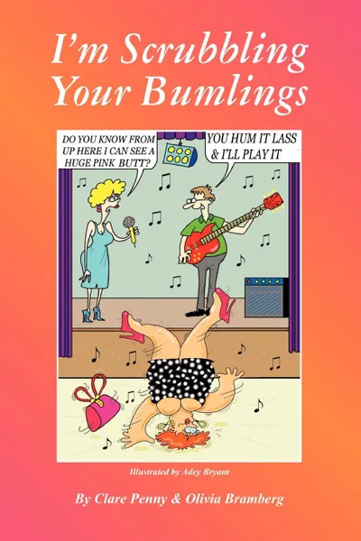 Обложка книги I'm Scrubbling Your Bumlings, Clare Penny, Olivia Bramberg