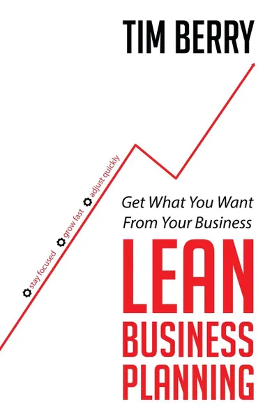 Обложка книги Lean Business Planning. Get What You Want From Your Business, Tim Berry