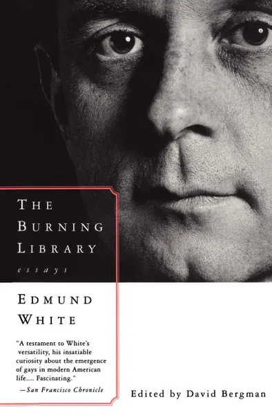 Обложка книги The Burning Library. Essays, Edmund White, Jerry White