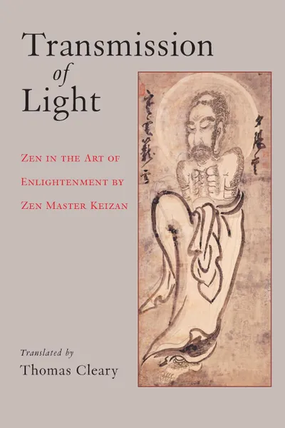 Обложка книги Transmission of Light. Zen in the Art of Enlightenment by Zen Master Keizan, Thomas Cleary