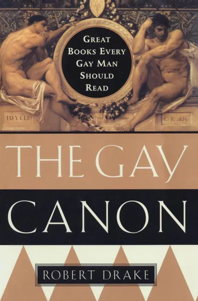 Обложка книги The Gay Canon, Robert Drake, J. Ed. Drake, J. Ed Drake