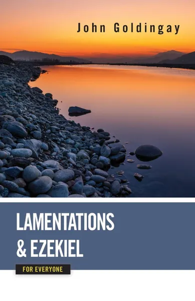 Обложка книги Lamentations and Ezekiel for Everyone, John Goldingay