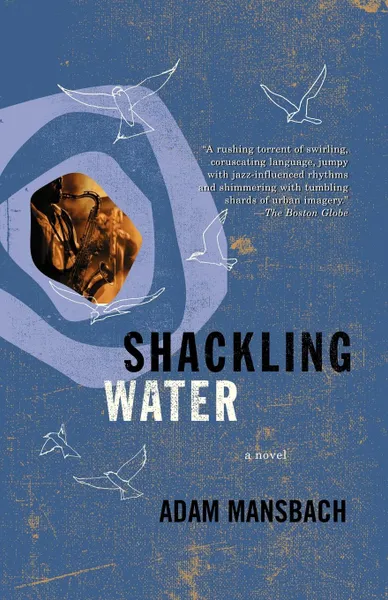 Обложка книги Shackling Water, Adam Mansbach