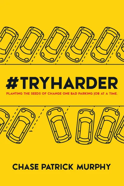 Обложка книги #TryHarder, Chase Patrick Murphy