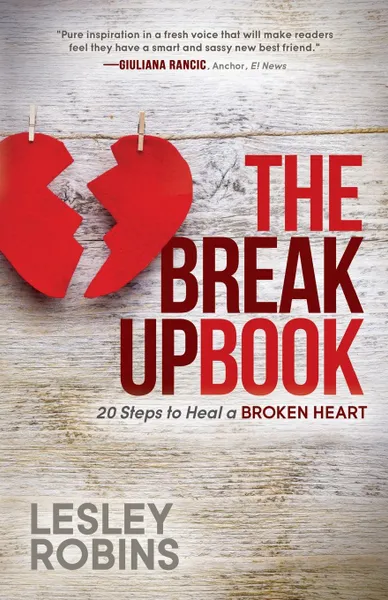 Обложка книги The Breakup Book. 20 Steps to Heal a Broken Heart, Lesley Robins