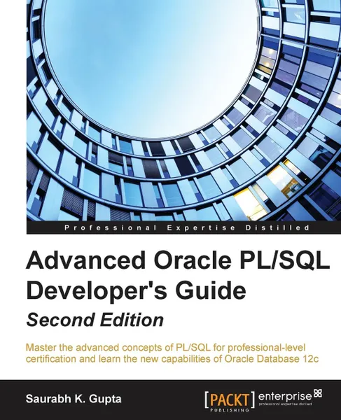 Обложка книги Oracle Advanced PL/SQL Developer Professional Guide, Second Edition, Saurabh Gupta