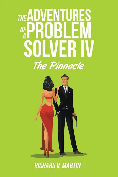 Обложка книги The Adventures of a Problem Solver IV. The Pinnacle, Richard  V. Martin