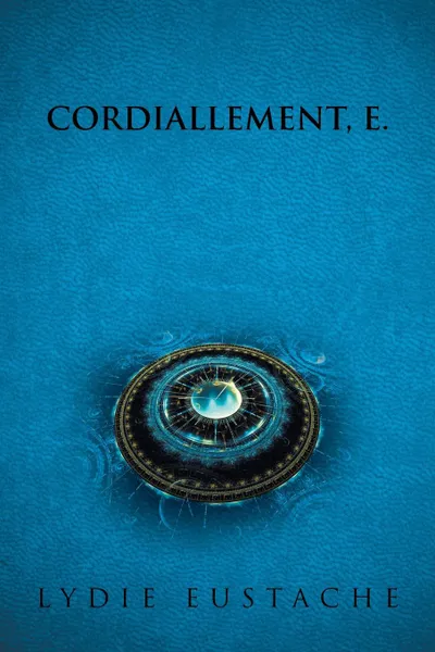 Обложка книги CORDIALLEMENT, E., Lydie Eustache