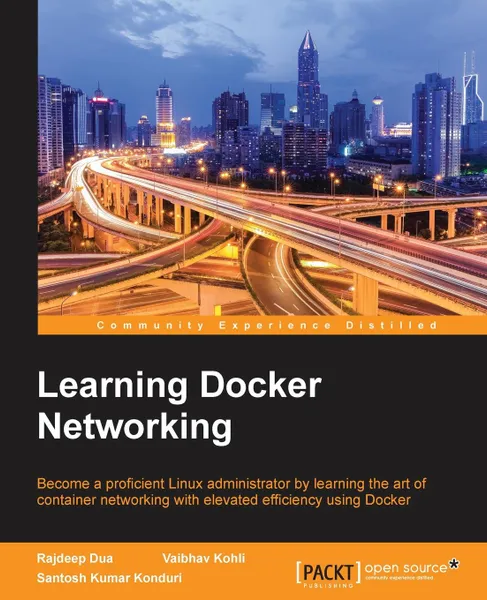 Обложка книги Learning Docker Networking, Rajdeep Dua, Santosh Kumar Konduri, Vaibhav Kohli