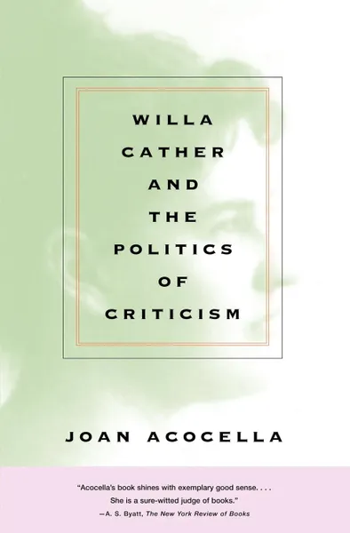 Обложка книги Willa Cather and the Politics of Criticism, Acocella