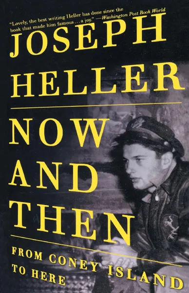 Обложка книги Now and Then. From Coney Island to Here, Joseph L. Heller