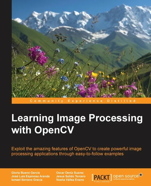 Обложка книги Learning Image Processing with OpenCV, Deniz Oscar Suarez's, Salido Jesús Tercero, Vallez Noelia Enano