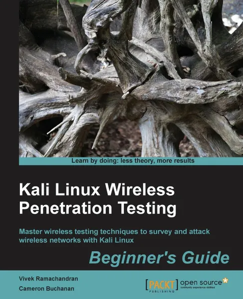 Обложка книги Kali Linux Wireless Penetration Testing Beginner's Guide, Cameron Buchanan, Vivek Ramachandran